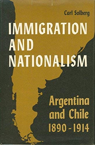 Stock image for Immigration and Nationalism: Argentina and Chile, 1890?1914 for sale by ThriftBooks-Dallas