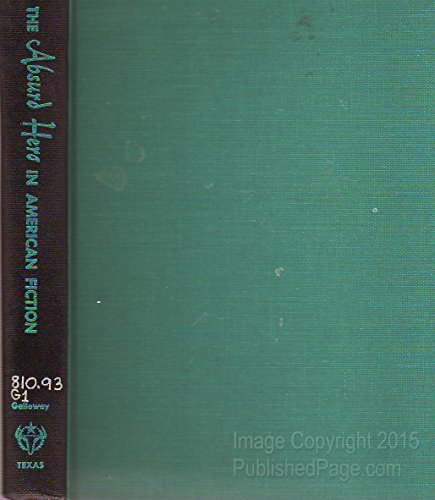 Beispielbild fr Absurd Hero in American Fiction : Updike, Styron, Bellow, Salinger zum Verkauf von Better World Books