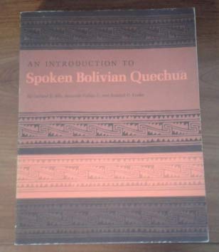 An Introduction to Spoken Bolivian Quechua (9780292700260) by Garland D. Bills; Bernardo Vallejo C.; Rudolph C. Troike