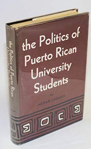 9780292700468: The Politics of Puerto Rican University Students: 20 (Walter Prescott Webb Memorial Lectures,)