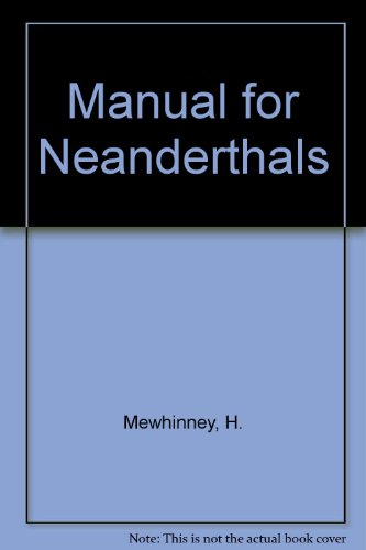 A Manual for Neanderthals