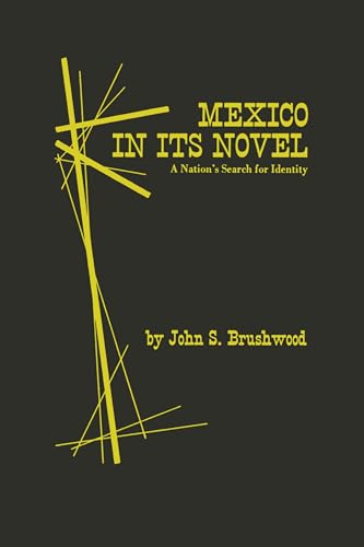 Mexico in It's Novel : A Nation's Search for Identity ( The Texas Pan American Series )