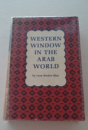 Beispielbild fr Western Window in the Arab World zum Verkauf von Better World Books: West