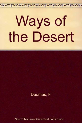Stock image for THE WAYS OF THE DESERT for sale by David H. Gerber Books (gerberbooks)