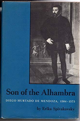 9780292700932: Son of the Alhambra: Diego Hurtado De Mendoza, 1504-75