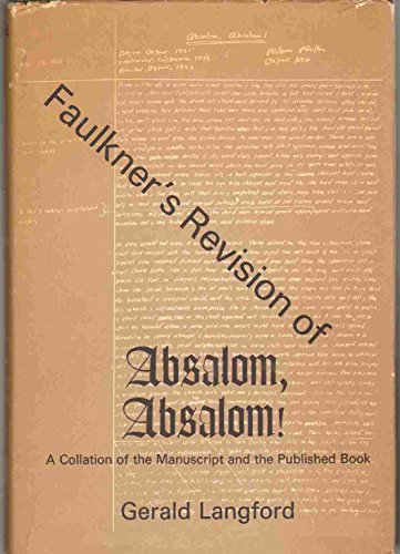 Beispielbild fr Faulkner's Revision of Absalom, Absalom : A Collation of the Manuscript and the Published Book zum Verkauf von Better World Books