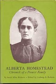 Beispielbild fr Alberta Homestead: Chronicle of a Pioneer Family (M. K. Brown Range Life Series No. 10) zum Verkauf von Books From California