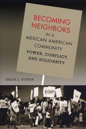 Stock image for Becoming Neighbors in a Mexican American Community: Power, Conflict, and Solidarity for sale by Goodwill Southern California