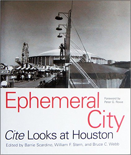 Imagen de archivo de Ephemeral City: Cite Looks at Houston a la venta por Barnes & Nooyen Books