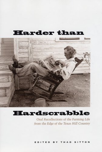9780292701991: Harder Than Hardscrabble: Oral Recollections of the Farming Life from the Edge of the Texas Hill Country: No. 6