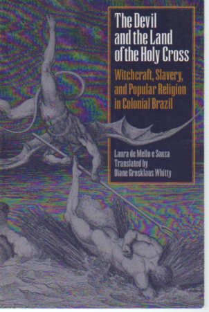 9780292702288: The Devil and the Land of the Holy Cross: Witches, Slaves, and Religion in Colonial Brazil (Translations from Latin America Series, ILAS)
