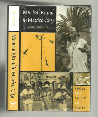 Stock image for Musical Ritual in Mexico City: From the Aztec to NAFTA for sale by HPB-Red