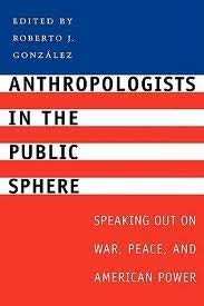 9780292702356: Anthropologists in the Public Sphere: Speaking Out on War, Peace, and American Power