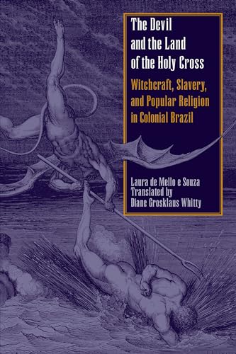 9780292702363: The Devil and the Land of the Holy Cross: Witchcraft, Slavery, and Popular Religion in Colonial Brazil (LLILAS Translations from Latin America Series)