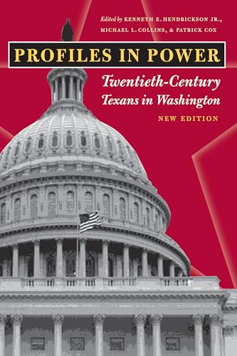 Imagen de archivo de Profiles in Power: Twentieth-Century Texans in Washington, New Edition (Focus on American History Series) a la venta por SecondSale