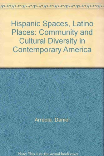 Stock image for Hispanic Spaces, Latino Places: Community and Cultural Diversity in Contemporary America for sale by ThriftBooks-Atlanta