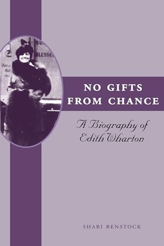 Stock image for No Gifts from Chance: A Biography of Edith Wharton (Louann Atkins Temple Women & Culture Series) for sale by Irish Booksellers