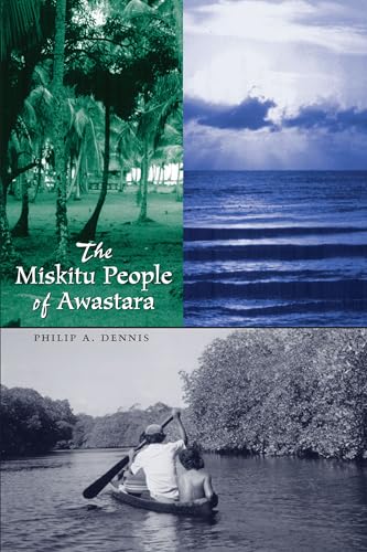 Beispielbild fr The Miskitu People of Awastara (LLILAS New Interpretations of Latin America Series) zum Verkauf von HPB-Diamond