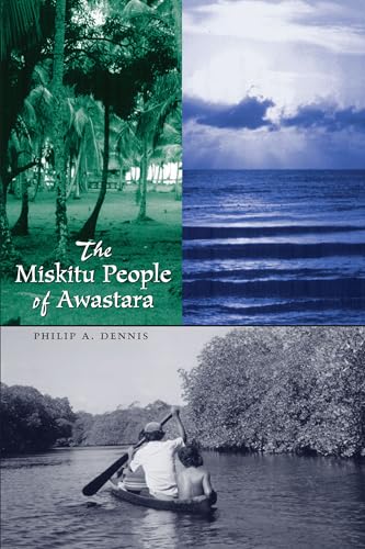 9780292702813: The Miskitu People of Awastara (LLILAS New Interpretations of Latin America Series)