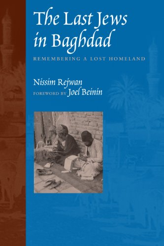 Imagen de archivo de The Last Jews in Baghdad : Remembering a Lost Homeland a la venta por Better World Books