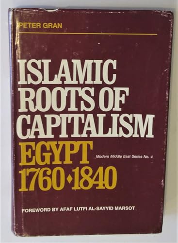 Islamic Roots of Capitalism: Egypt, 1760-1840