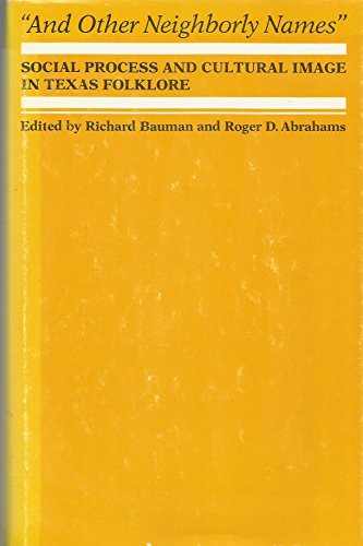 Imagen de archivo de And Other Neighborly Names: Social Process and Cultural Image in Texas Folklore a la venta por Wonder Book