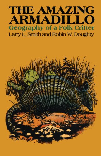 9780292703834: The Amazing Armadillo: Geography of a Folk Critter