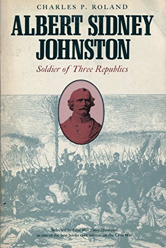 9780292703995: Albert Sidney Johnston: Soldier of Three Republics