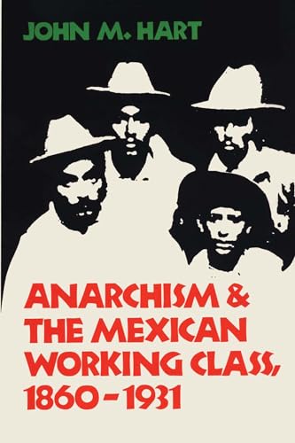 9780292704008: Anarchism & The Mexican Working Class, 1860-1931