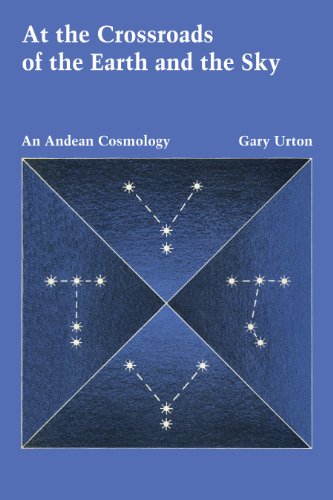 Beispielbild fr At the Crossroads of the Earth and the Sky: An Andean Cosmology (LLILAS Latin American Monograph Series) zum Verkauf von Best and Fastest Books