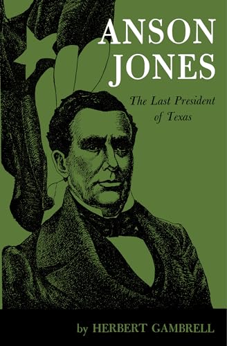 Stock image for Anson Jones: The Last President of Texas for sale by HPB Inc.