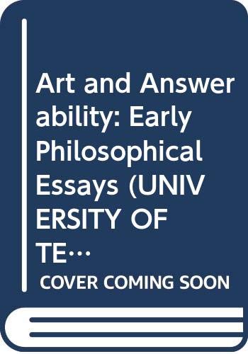 Imagen de archivo de Art and Answerability: Early Philosophical Essays (University of Texas Press Slavic Series, No. 9) a la venta por Sunny Day Books