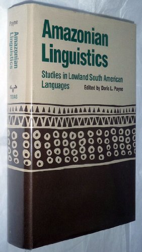 Imagen de archivo de Amazonian Linguistics: Studies in Lowland South American Languages a la venta por Moe's Books