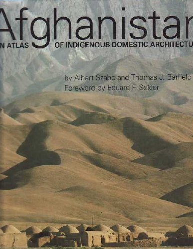 Afghanistan: An Atlas of Indigenous Domestic Architecture. Foreword by Eduard F. Sekler