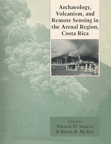9780292704350: Archaeology, Volcanism, and Remote Sensing in the Arenal Region, Costa Rica
