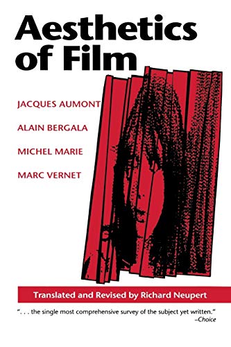 Stock image for Aesthetics of Film: Jacques Aumont, Alain Bergala, Michel Marie, Marc Vernet Aumont, Jacques; Bergala, Alain; Marie, Michel; Vernet, Marc and Neupert, Richard for sale by Librairie Parrsia