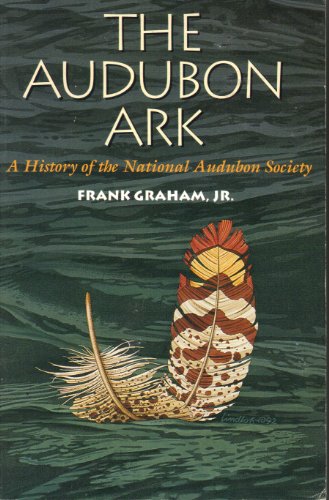 9780292704404: The Audubon Ark: A History of the National Audubon Society
