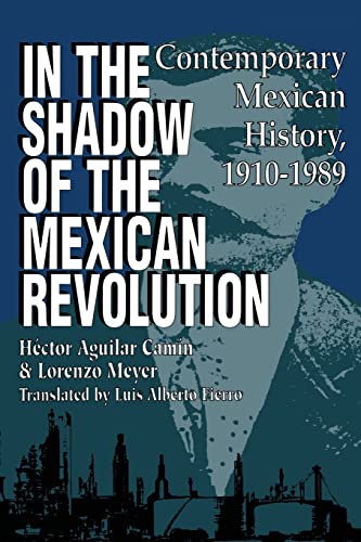 9780292704510: In the Shadow of the Mexican Revolution: Contemporary Mexican History, 1910–1989 (LLILAS Translations from Latin America Series)