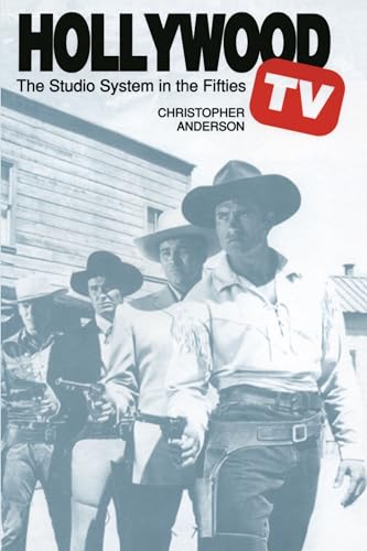 Imagen de archivo de Hollywood TV: The Studio System in the Fifties (Texas Film and Media Studies Series) a la venta por SecondSale