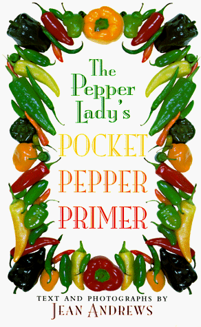 The Pepper Ladyâ€™s Pocket Pepper Primer (9780292704831) by Andrews, Jean