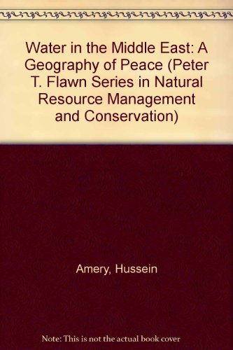 9780292704947: Water in the Middle East: A Geography of Peace (Peter T. Flawn Series in Natural Resource Management and Conservation)