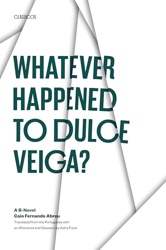 9780292705012: Whatever Happened to Dulce Veiga? : A B-Novel (Texas Pan American Series)