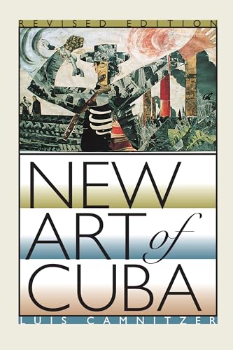 Imagen de archivo de New Art of Cuba: Revised Edition (Joe R. and Teresa Lozano Long Series in Latin American and Latino Art and Culture) a la venta por Open Books West Loop