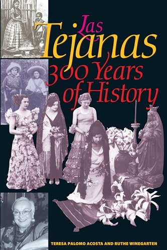 Imagen de archivo de Las Tejanas: 300 Years of History (Jack and Doris Smothers Series in Texas History, Life, and Culture) a la venta por Booketeria Inc.