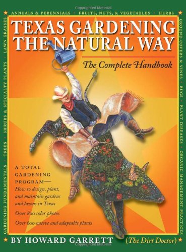Stock image for Texas Gardening the Natural Way: The Complete Handbook for sale by HPB-Red