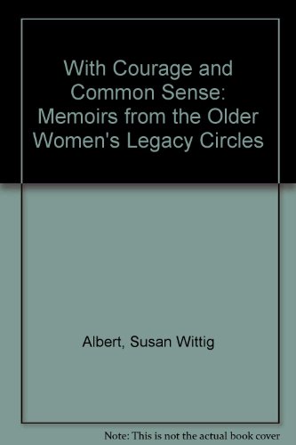 9780292705494: With Courage and Common Sense: Memoirs from the Older Women's Legacy Circles