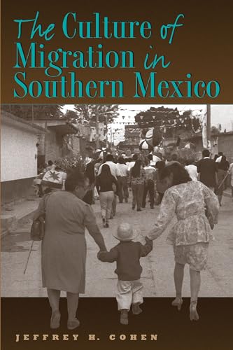 Stock image for The Culture of Migration in Southern Mexico for sale by Open Books