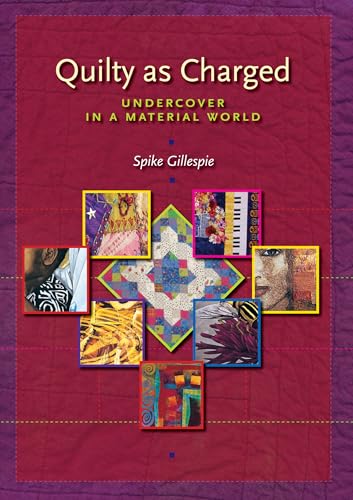 Beispielbild fr Quilty as Charged: Undercover in a Material World zum Verkauf von BooksRun