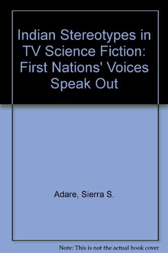 9780292706118: "Indian" Stereotypes in TV Science Fiction: First Nations' Voices Speak Out