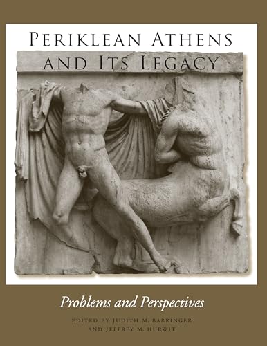 Periklean Athens and Its Legacy Problems and Perspectives